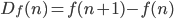 Definition 1: forward difference function