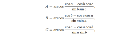 A = \arccos \frac{\cos a - \cos b \cos c}{\sin b\sin c}, B = \arccos \frac{\cos b - \cos c \cos a}{\sin c \sin a}, C = \arccos \frac{\cos c - \cos a \cos b}{\sin a \sin b}