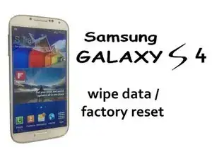 How to Wipe Samsung Galaxy S4 Data / Factory Reset