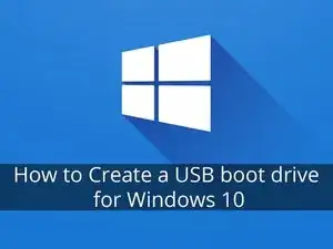 How to Create a USB boot drive for Windows 10