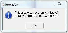 Information - This update can only run on Microsoft Windows Vista, Microsoft Windows 7